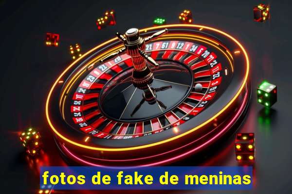 fotos de fake de meninas